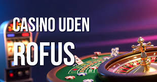 Casino Danmark uden ROFUS En Udfordring til Spillelysten Casino Danmark uden ROFUS En Udfordring til Spillelysten